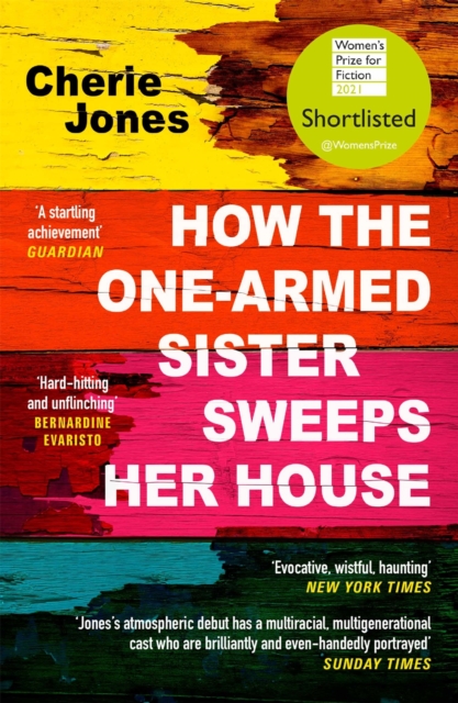 How the One-Armed Sister Sweeps Her House : Shortlisted for the 2021 Women's Prize for Fiction, EPUB eBook