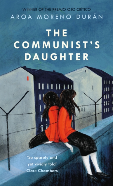 The Communist's Daughter : A 'remarkably powerful' novel set in East Berlin, Paperback / softback Book