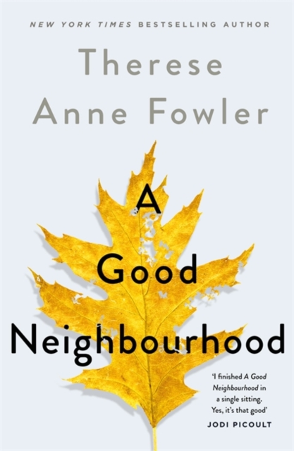A Good Neighbourhood : The powerful New York Times bestseller you won't be able to put down, Hardback Book