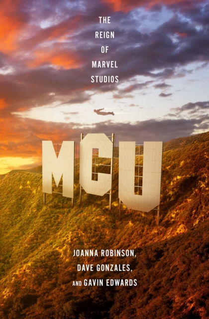 MCU: The Reign of Marvel Studios, Hardback Book