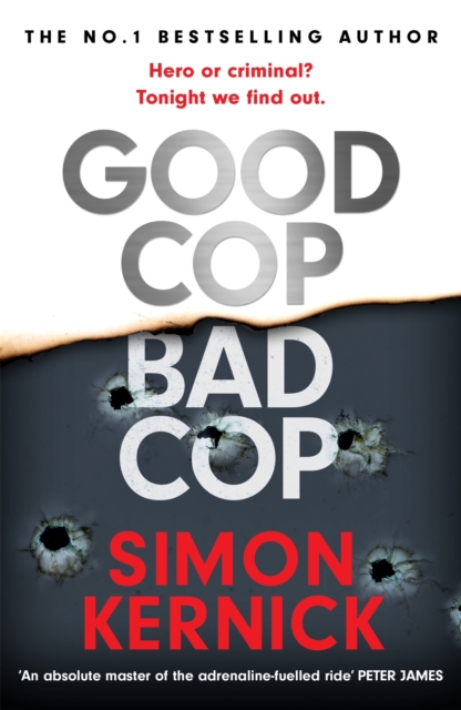 Good Cop Bad Cop : Hero or criminal mastermind? A gripping new thriller from the Sunday Times bestseller, Hardback Book