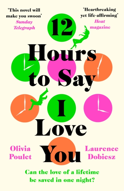 12 Hours To Say I Love You : Perfect for all fans of ONE DAY, Paperback / softback Book