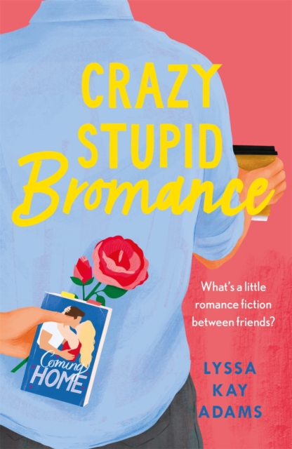 Crazy Stupid Bromance : The Bromance Book Club returns with an unforgettable friends-to-lovers rom-com!, EPUB eBook