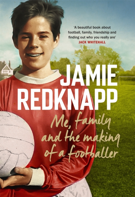 Me, Family and the Making of a Footballer : The warmest, most charming memoir of the year, Hardback Book