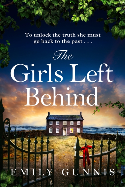 The Girls Left Behind : A home for troubled children; a lifetime of hidden secrets. The BRAND NEW novel from the bestselling author, EPUB eBook
