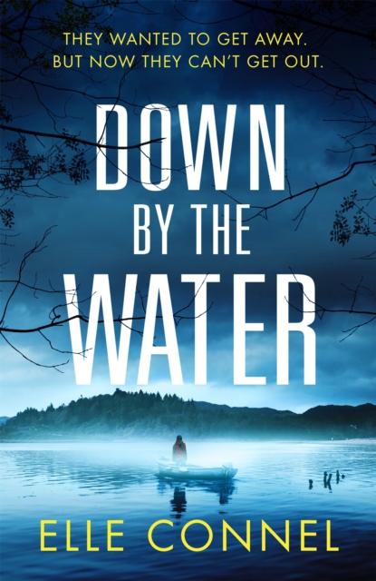 Down By The Water : The compulsive page turner you won't want to miss, Hardback Book