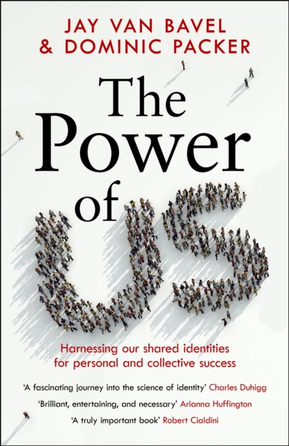 The Power of Us : Harnessing Our Shared Identities for Personal and Collective Success, EPUB eBook
