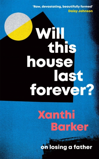 Will This House Last Forever? : 'Heartbreaking, beautifully written' The Times, Hardback Book