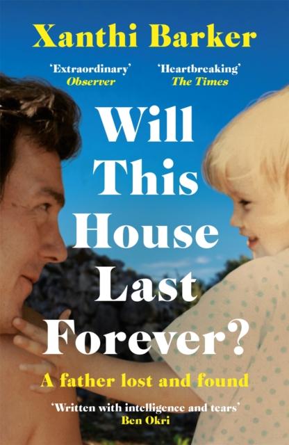 Will This House Last Forever? : 'Heartbreaking, beautifully written' The Times, Paperback / softback Book