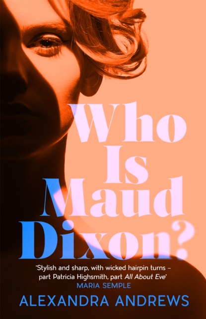 Who is Maud Dixon? : a wickedly twisty thriller with a character you'll never forget, Hardback Book