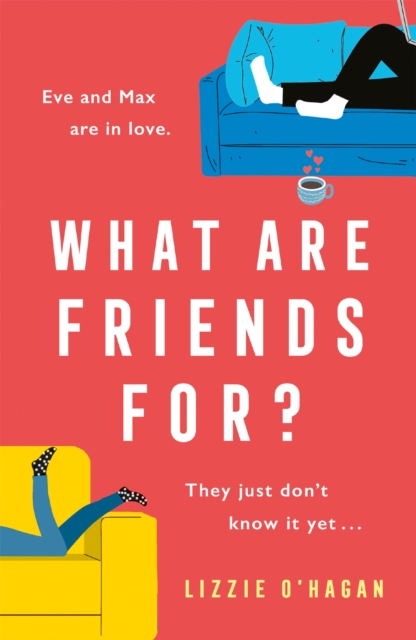 What Are Friends For? : An unforgettable, sweeping love story to fall in love with this summer, Paperback / softback Book