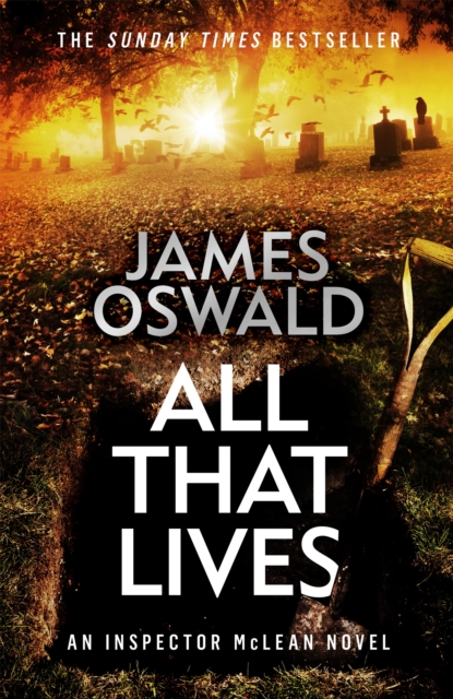 All That Lives : the gripping new thriller from the Sunday Times bestselling author, Hardback Book