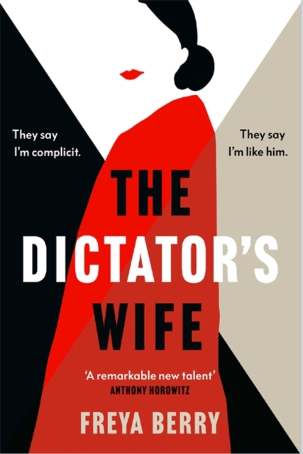 The Dictator's Wife : The electrifying literary thriller that everyone is talking about this summer, Hardback Book
