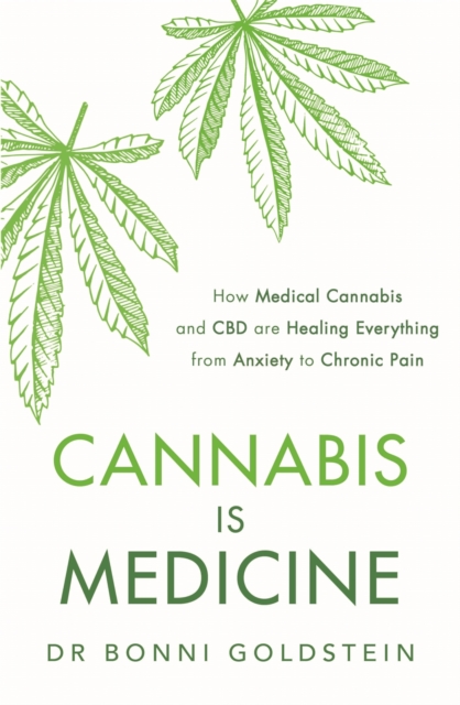 Cannabis is Medicine : How CBD and Medical Cannabis are Healing Everything from Anxiety to Chronic Pain, EPUB eBook