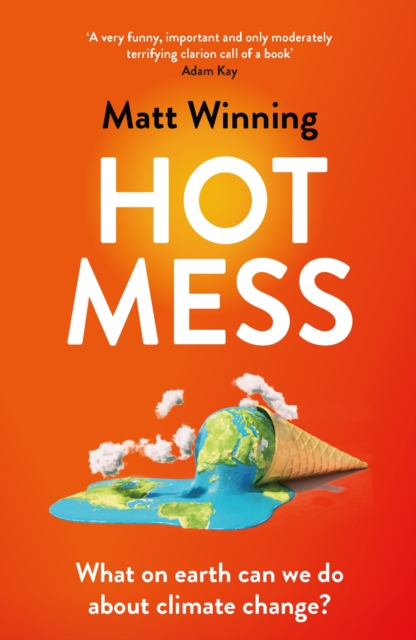 Hot Mess : What on earth can we do about climate change?, EPUB eBook