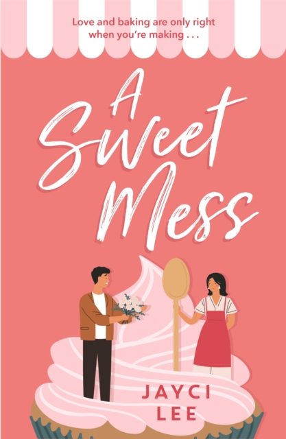 A Sweet Mess : A delicious romantic comedy to devour!, Paperback / softback Book