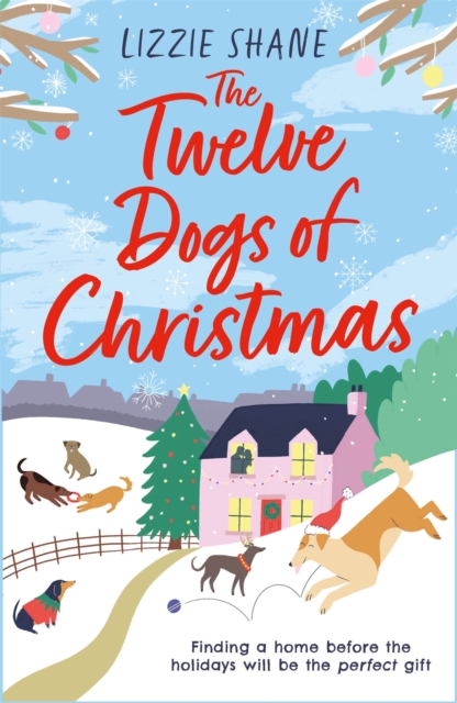 The Twelve Dogs of Christmas : The ultimate holiday romance to warm your heart!, Paperback / softback Book