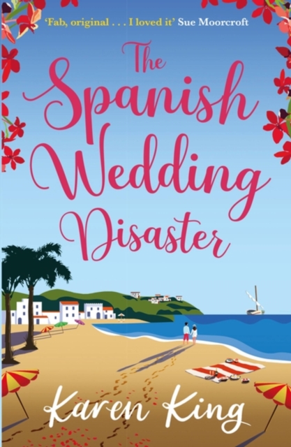 The Spanish Wedding Disaster : The escapist summer romance you will fall in love with!, Paperback / softback Book