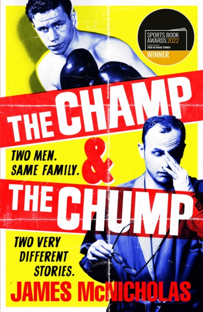 The Champ & The Chump : A heart-warming, hilarious true story about fighting and family, Paperback / softback Book