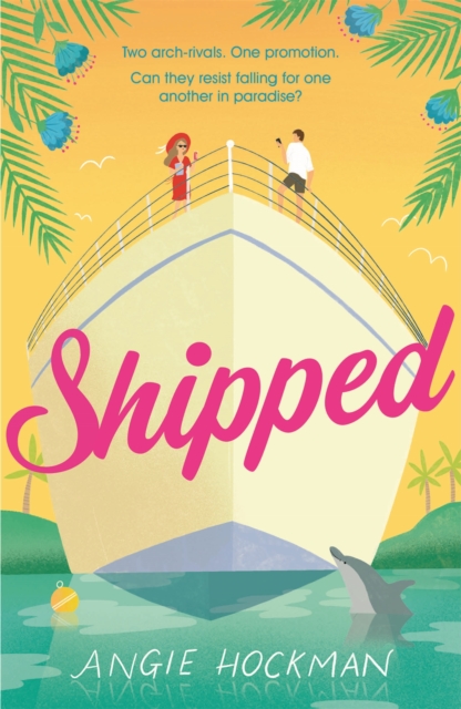 Shipped : If you're looking for a witty, escapist, enemies-to-lovers rom-com, filled with 'sun, sea and sexual tension', this is the book for you!, Paperback / softback Book