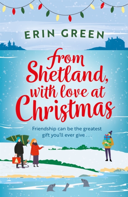 From Shetland, With Love at Christmas : The ultimate heartwarming, seasonal treat of friendship, love and creative crafting!, Paperback / softback Book