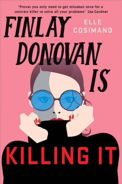 Finlay Donovan Is Killing It : the most hilarious murder-mystery heroine of all time!, EPUB eBook