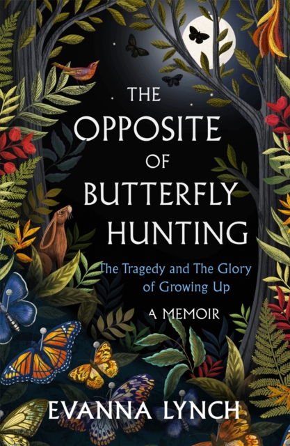The Opposite of Butterfly Hunting : A powerful memoir of overcoming an eating disorder, Hardback Book