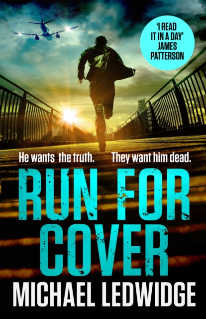 Run For Cover : 'I READ IT IN A DAY. GREAT CHARACTERS, GREAT STORYTELLING.' JAMES PATTERSON, Hardback Book