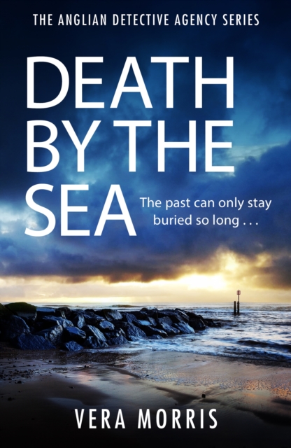 Death by the Sea : An addictive and unputdownable murder mystery set on the Suffolk coast (The Anglian Detective Agency Series, Book 6), Paperback / softback Book
