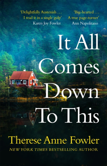 It All Comes Down To This : The new novel from New York Times bestselling author Therese Anne Fowler, Hardback Book