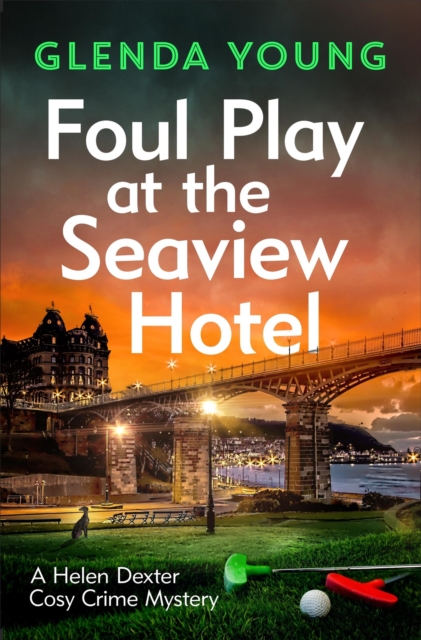 Foul Play at the Seaview Hotel : A murderer plays a killer game in this charming, Scarborough-set cosy crime mystery, Hardback Book