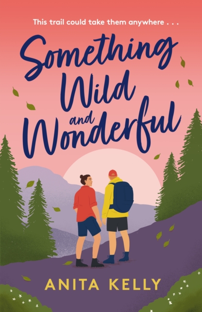 Something Wild & Wonderful : A charming new grumpy-meets-sunshine queer rom-com!, EPUB eBook