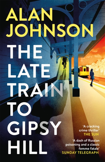 The Late Train to Gipsy Hill : The gripping and fast-paced thriller, Paperback / softback Book