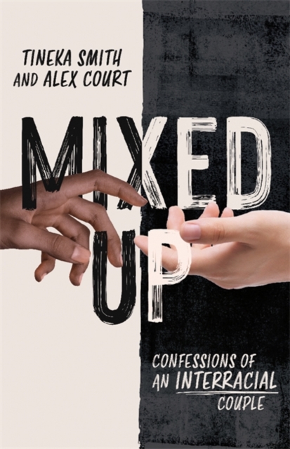 Mixed Up : Confessions of an Interracial Couple, Paperback / softback Book