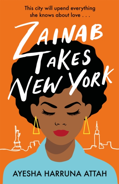 Zainab Takes New York : Zainab Sekyi is on a quest to find herself..., Paperback / softback Book