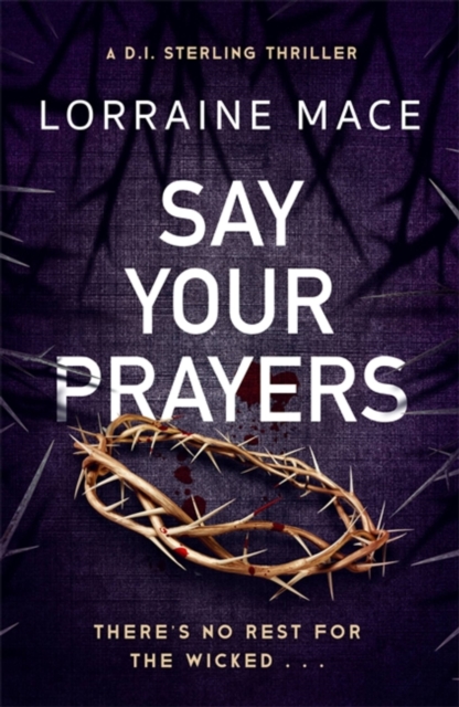 Say Your Prayers : An addictive and unputdownable crime thriller (DI Sterling Thriller Series, Book 1), Paperback / softback Book