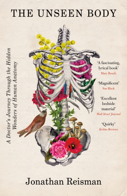 The Unseen Body : A Doctor's Journey Through the Hidden Wonders of Human Anatomy, EPUB eBook