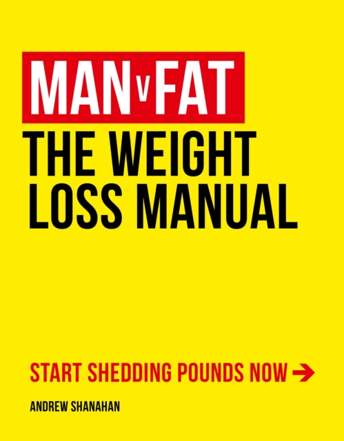 Man v Fat : The Weight-Loss Manual, Paperback / softback Book