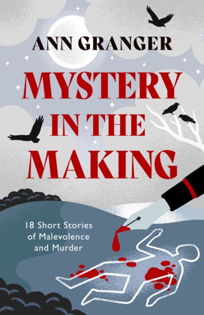 Mystery in the Making : Eighteen short stories of murder, mystery and mayhem, EPUB eBook