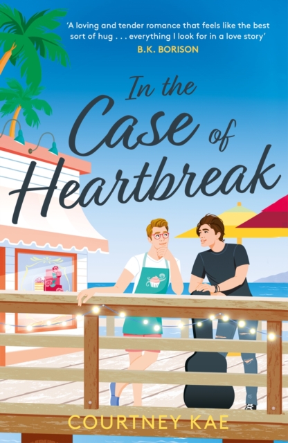 In the Case of Heartbreak : A steamy and sweet, friends-to-lovers, queer rom-com!, Paperback / softback Book