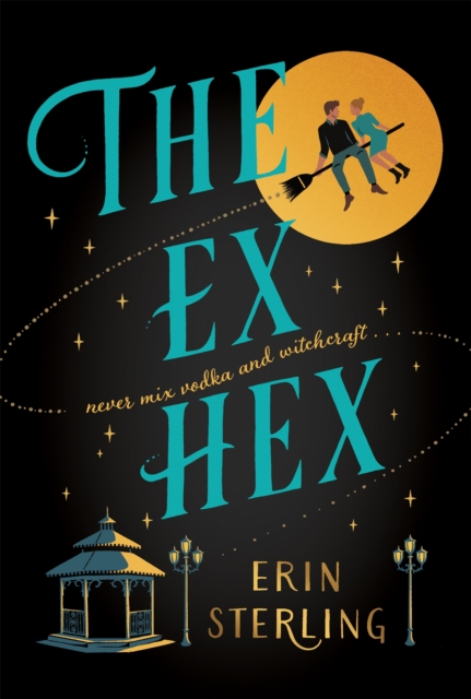 The Ex Hex : Never mix witchcraft and vodka . . . a spellbinding TikTok-sensation rom-com!, EPUB eBook