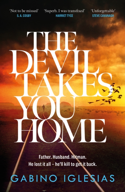 The Devil Takes You Home : the acclaimed up-all-night thriller, EPUB eBook