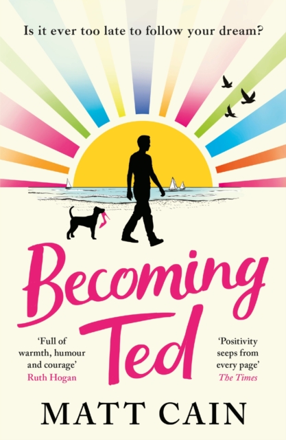 Becoming Ted : The joyful and uplifting novel from the author of The Secret Life of Albert Entwistle, Paperback / softback Book