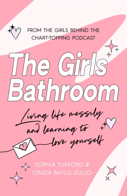 The Girls Bathroom : The Must-Have Book for Messy, Wonderful Women, Hardback Book