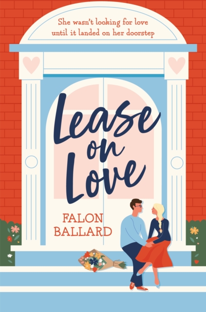 Lease on Love : A warmly funny and delightfully sharp opposites-attract, roommates-to-lovers romance, Paperback / softback Book