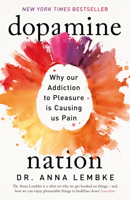 Dopamine Nation : Finding Balance in the Age of Indulgence, EPUB eBook