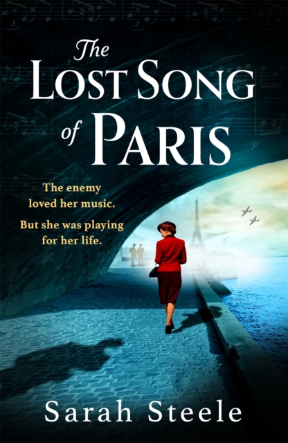 The Lost Song of Paris : Heartwrenching WW2 historical fiction with an utterly gripping story inspired by true events, Paperback / softback Book