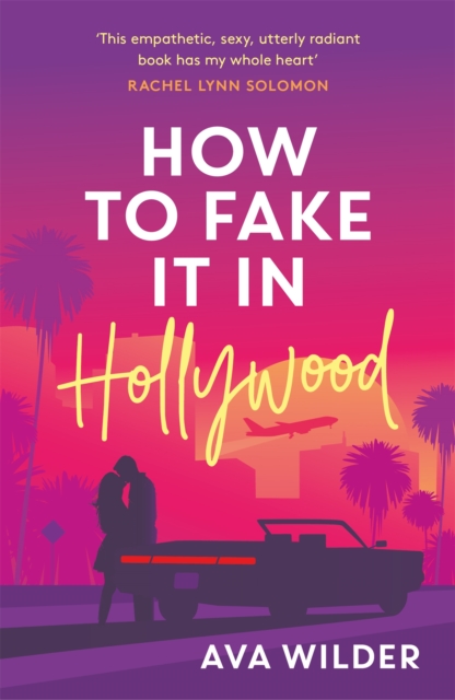 How to Fake it in Hollywood : A sensational fake-dating romance, Paperback / softback Book