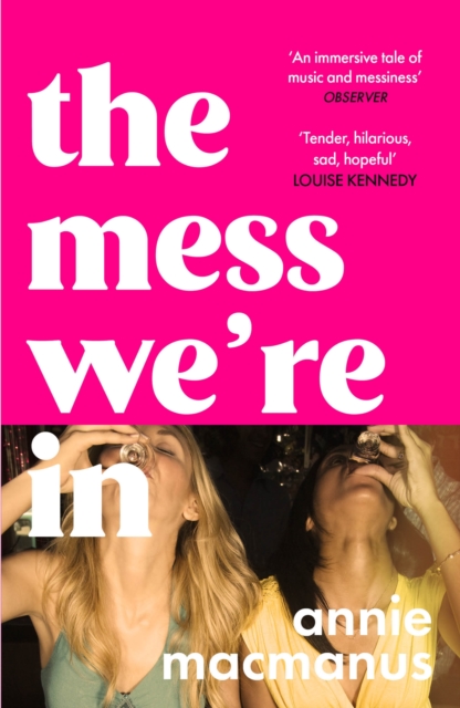 The Mess We're In : An immersive story of music, friendship and finding your own rhythm, from the Sunday Times bestselling author, Paperback / softback Book