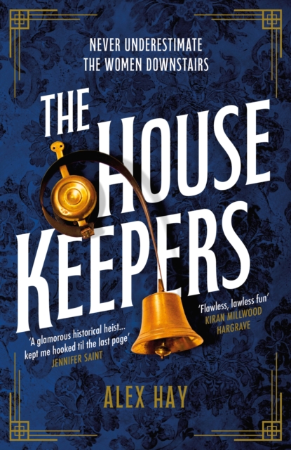 The Housekeepers : a daring group of women risk it all in this irresistible heist drama, Hardback Book